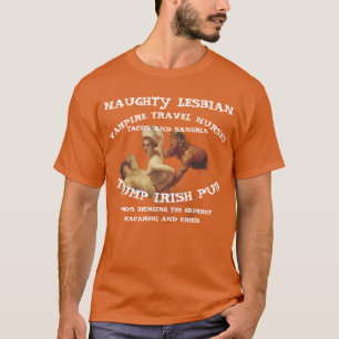 TRUMP NAUGHTY LESBIAN VAMPIRE NURSES TACOS T-Shirt