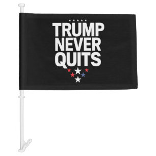 Trump Never Quits Patriotic Vote Trump 2024 Car Flag