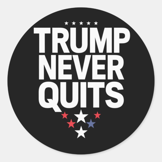 Trump Never Quits Patriotic Vote Trump 2024 Classic Round Sticker (Front)