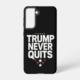 Trump Never Quits Patriotic Vote Trump 2024 Samsung Galaxy S21 Case