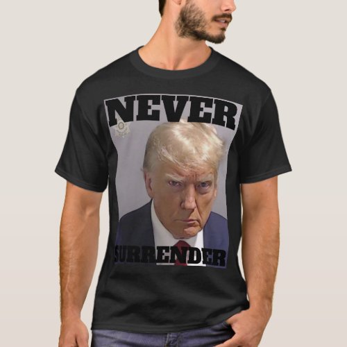 Trump NEVER SURRENDER 1_Sided T_Shirt T_Shirt