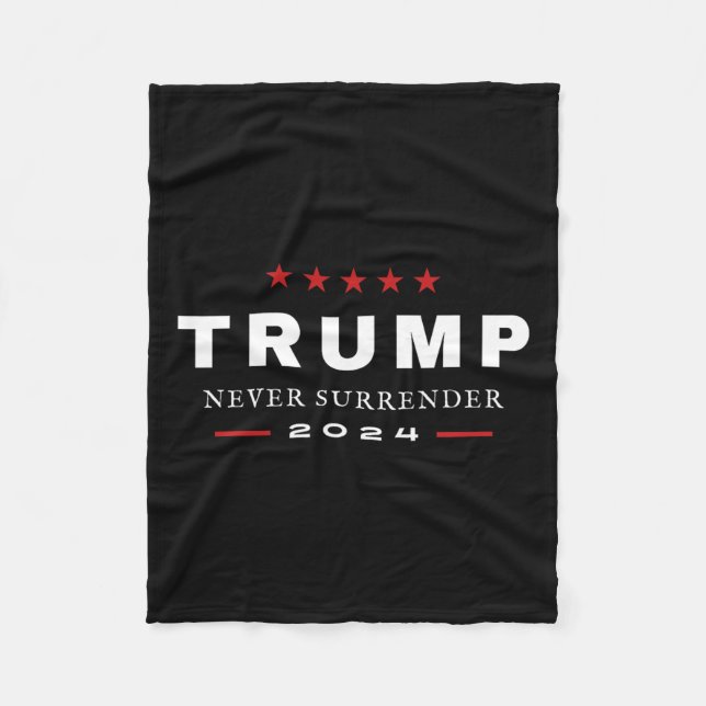 Trump Never Surrender 2024 Maga Patriotic Tee  Fleece Blanket (Front)