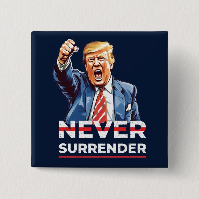 Trump Never Surrender Button (Front)