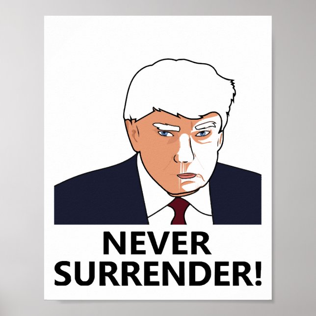 Trump Never Surrender Mug Shot Poster (Front)