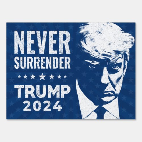 Trump Never Surrender mugshot Pro Trump 2024 yard Sign