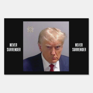 Trump Never Surrender Sign