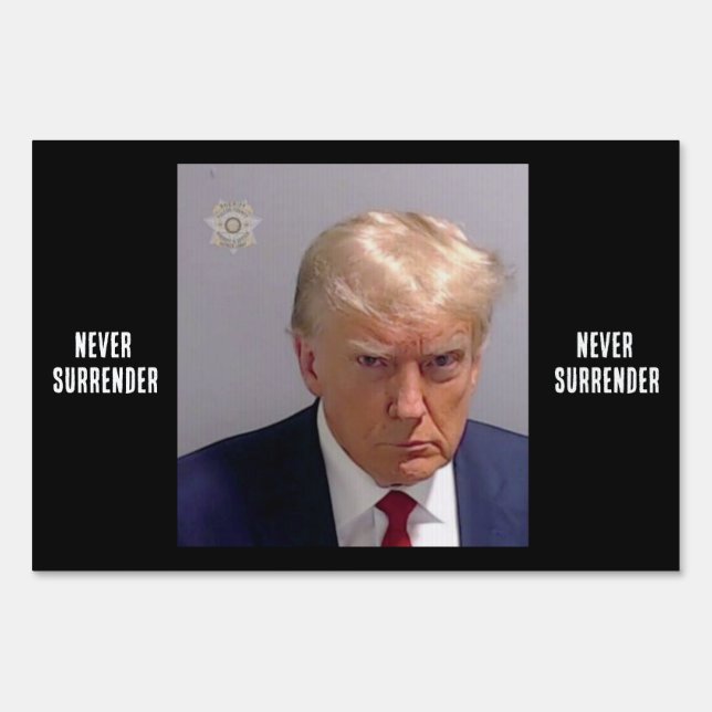 Trump Never Surrender Sign (Back)