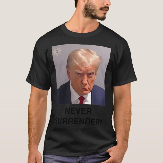 Trump Never Surrender T-Shirt (Front)