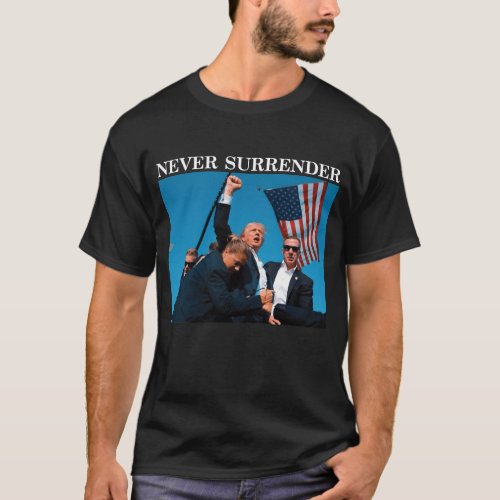 Trump Never SurrenderTrump Mugshot Support Trump T_Shirt