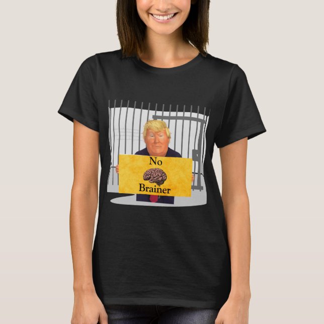 Trump No Brainer T-Shirt (Front)