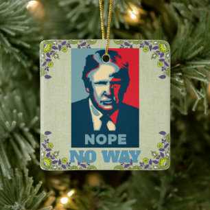 Trump Nope No Way Ceramic Ornament