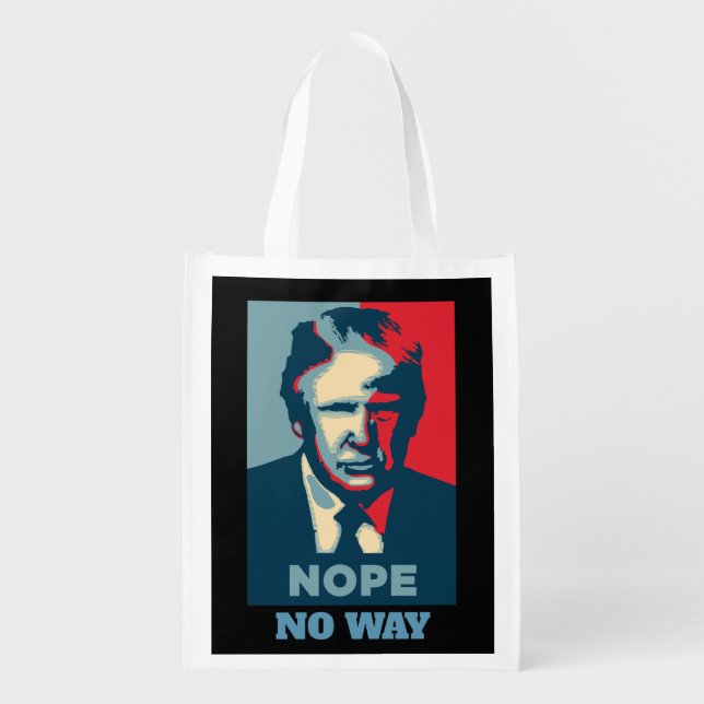 Trump Nope No Way Grocery Bag (Front)