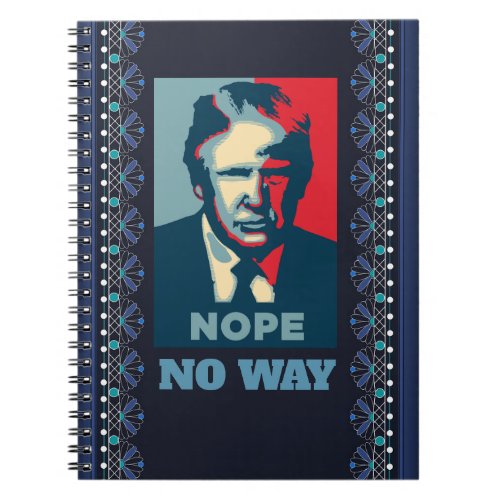 Trump Nope No Way Notebook