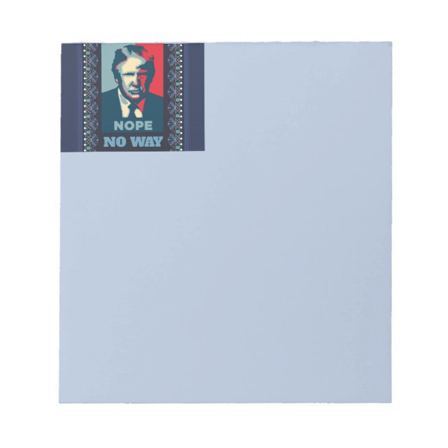 Trump Nope No Way Notepad (Front)