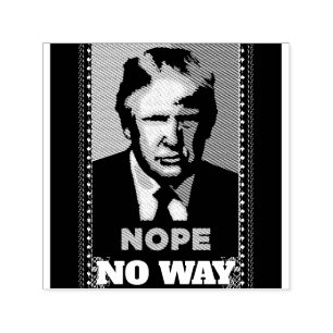 Trump Nope No Way Self-Inking Rubber Stamp