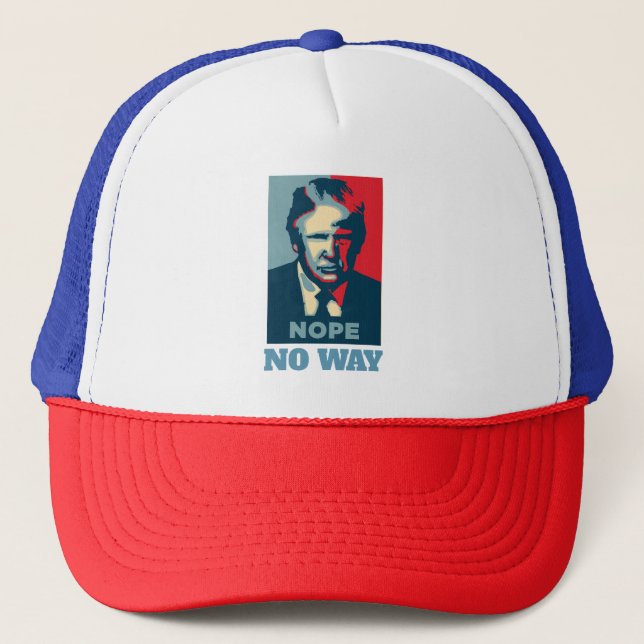 Trump Nope No Way Trucker Hat (Front)