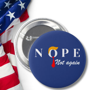 Trump Nope Not Again Funny Button