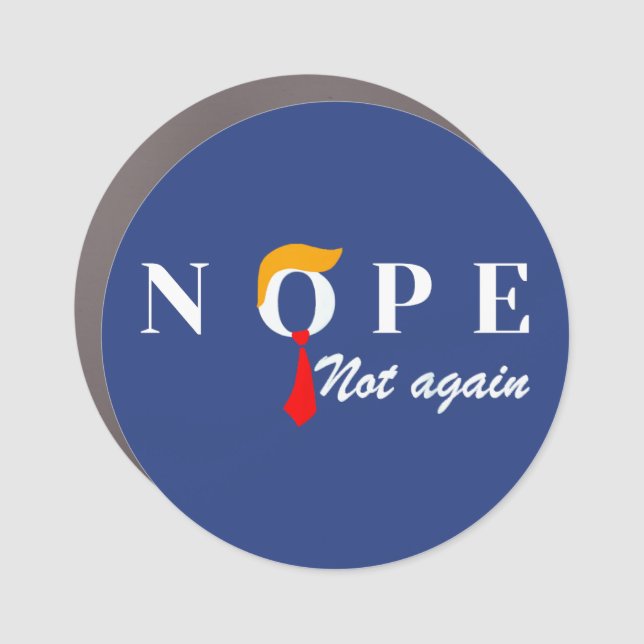 Trump Nope Not Again Funny  Car Magnet (Front)