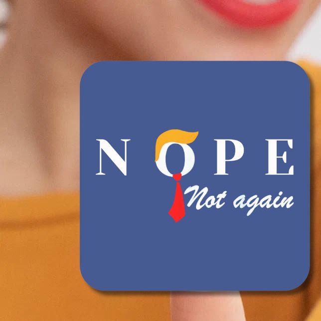 Trump Nope Not Again Funny  Square Sticker (Creator Uploaded)