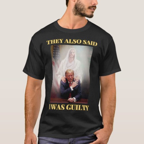 Trump Not Guilty Jesus Christ Patriot Pray Maga  T_Shirt