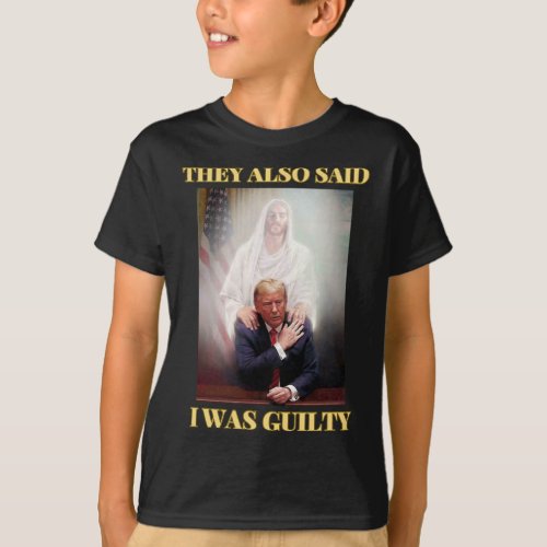 Trump Not Guilty Jesus Christ Patriot Pray Maga  T_Shirt