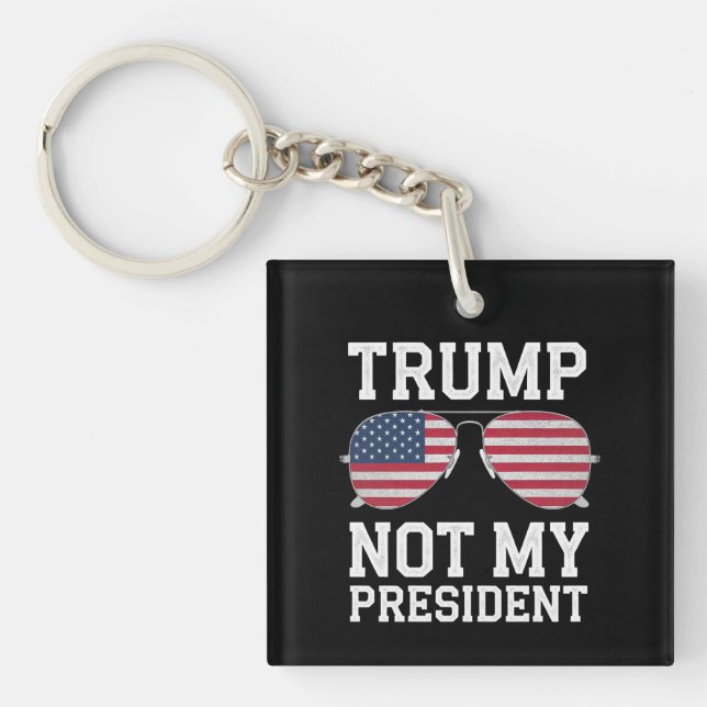 Trump Not My President Anti Trump Keychain (Front)