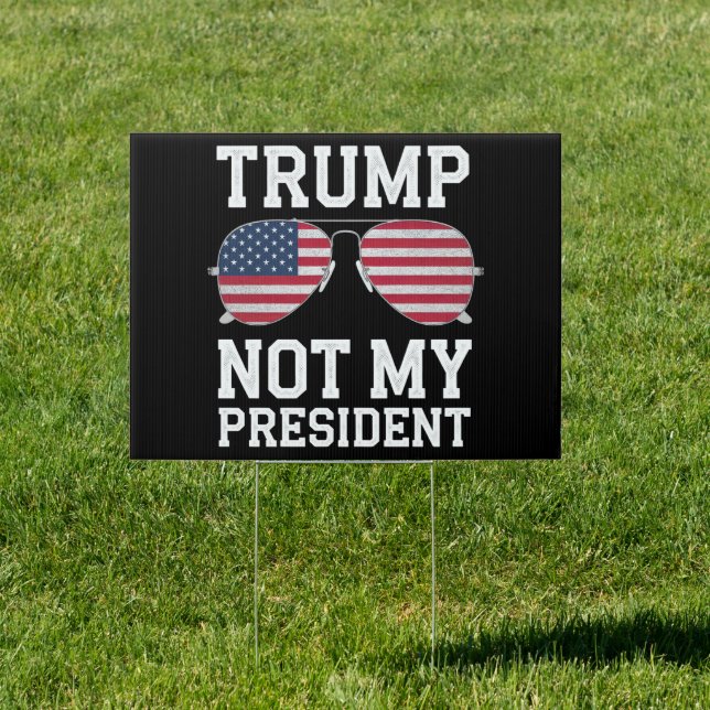Trump Not My President Anti Trump Sign (Insitu)