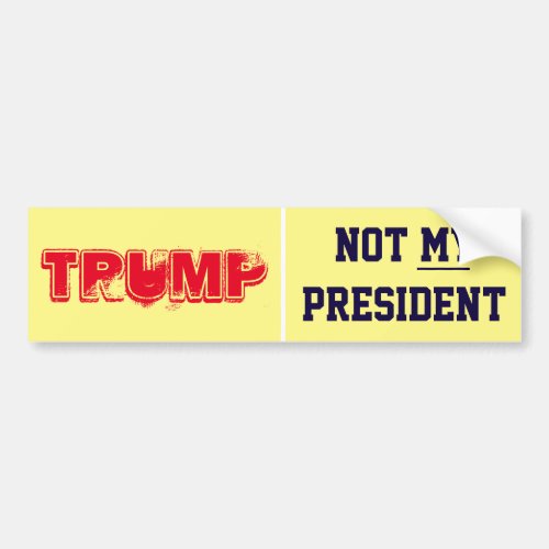 Trump Not My President Bumper Sticker