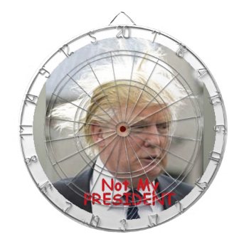 Trump Not My President Dart Dart Board by samappleby at Zazzle