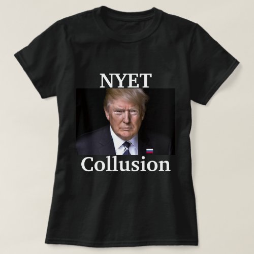 Trump Nyet Collusion Shirt
