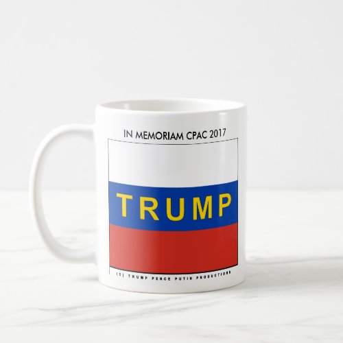 Trump on Russian Flag_ TRUMP PENCE PUTINCPAC 2017 Coffee Mug