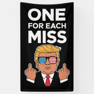 Trump One For Each Miss Banner