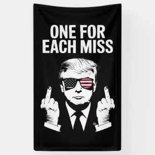Trump One For Each Miss Banner
