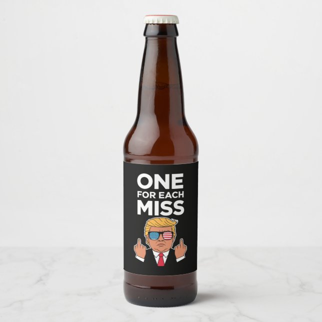 Trump One For Each Miss  Beer Bottle Label (Front)