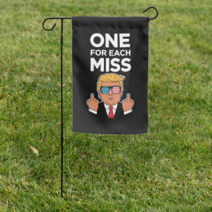 Trump One For Each Miss  Garden Flag