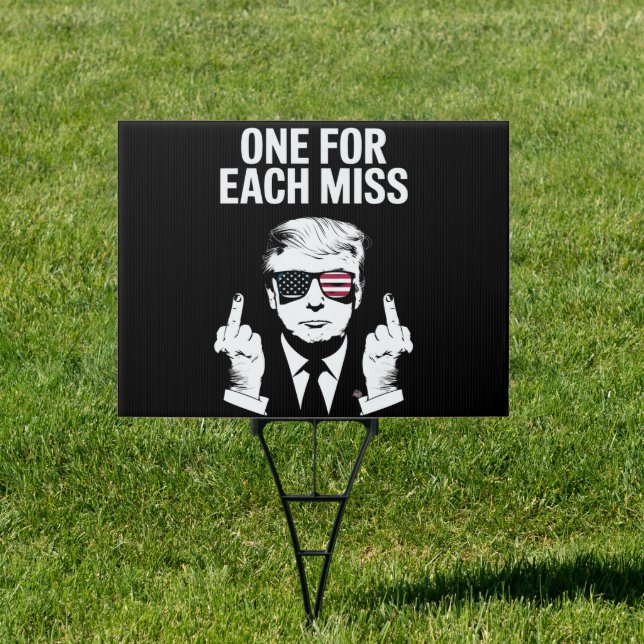 Trump One For Each Miss Sign (Insitu)