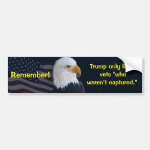 Trump only likes vets "who weren’t captured." bumper sticker