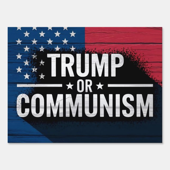 TRUMP OR Communism Sign (Front)