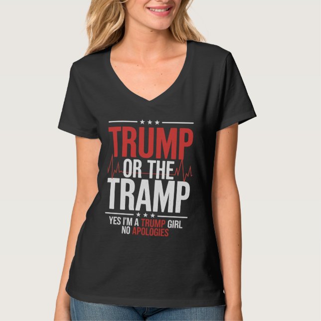 Trump or the Tramp Patriot Trump Girl No Apologies T-Shirt (Front)