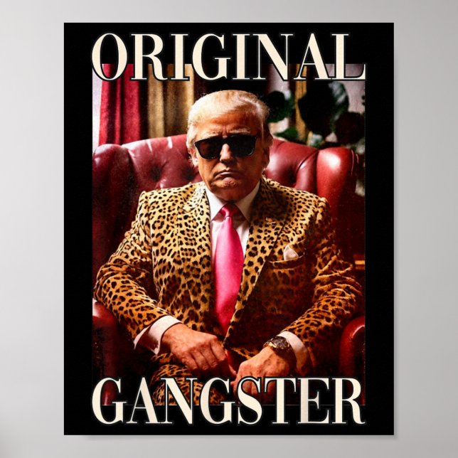 Trump Original Gangster Funny Donald Trump 2024  Poster (Front)