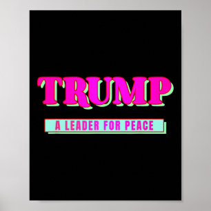 Trump Peace President Trump A Leader For Peace _1 Poster
