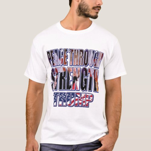 Trump_Peace_Through_Strength_Teps T_Shirt