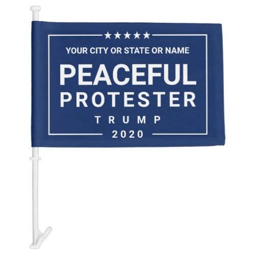 Trump Peaceful Protester 2020 Blue Double Sided Car Flag