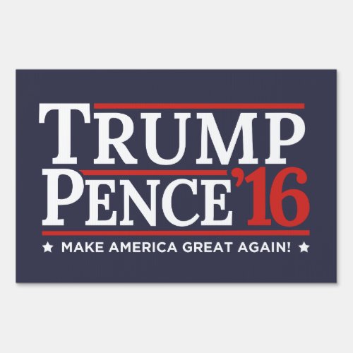 Trump Pence 2016 Election Campaign Lawn Yard Sign