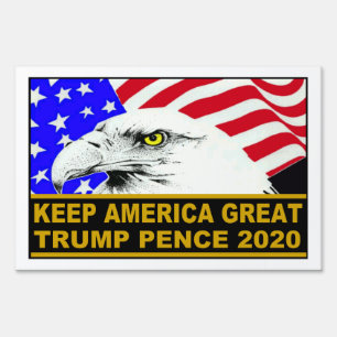 Trump Pence 2020 Keep America Great America Sign