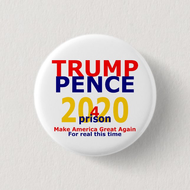 Trump Pence 4 prison 2020 Button (Front)