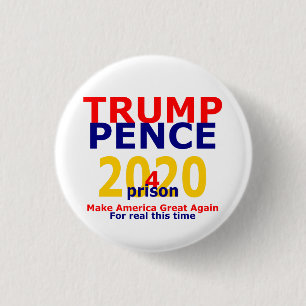 Trump Pence 4 prison 2020 Button