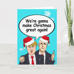 Trump Pence Christmas Card - We're gonna make Chri