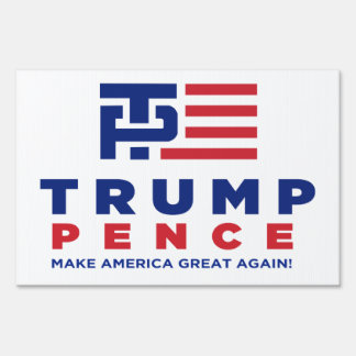 Trump Pence Election 2016 Yard / Lawn Sign