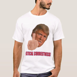 Trump Political Correctness T-Shirt